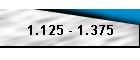 1.125 - 1.375