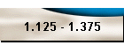 1.125 - 1.375