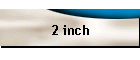 2 inch