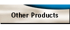 Other Products